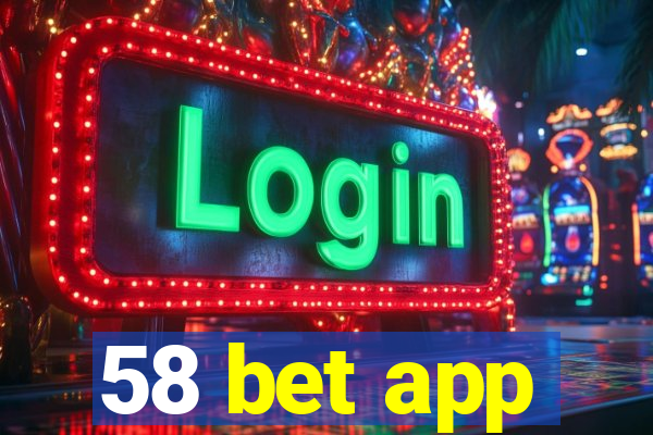 58 bet app