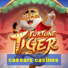 caesars casinos