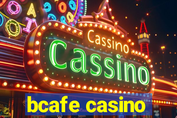 bcafe casino