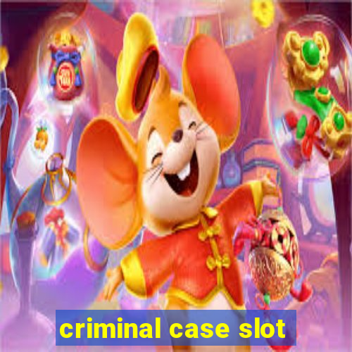 criminal case slot