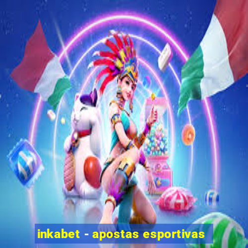 inkabet - apostas esportivas