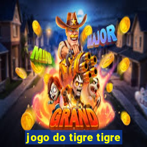 jogo do tigre tigre