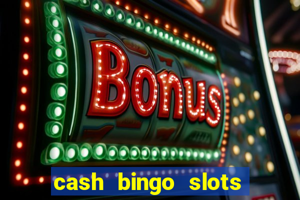 cash bingo slots win real money