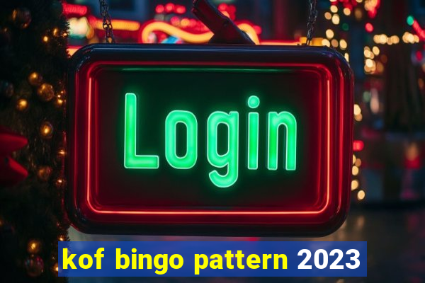 kof bingo pattern 2023