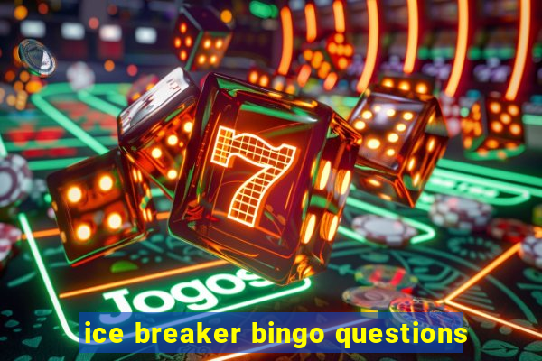 ice breaker bingo questions