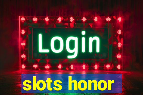 slots honor