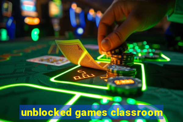 unblocked games classroom