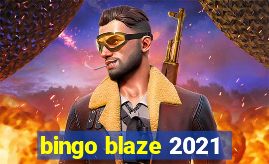 bingo blaze 2021