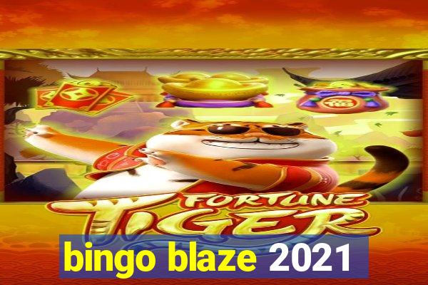 bingo blaze 2021