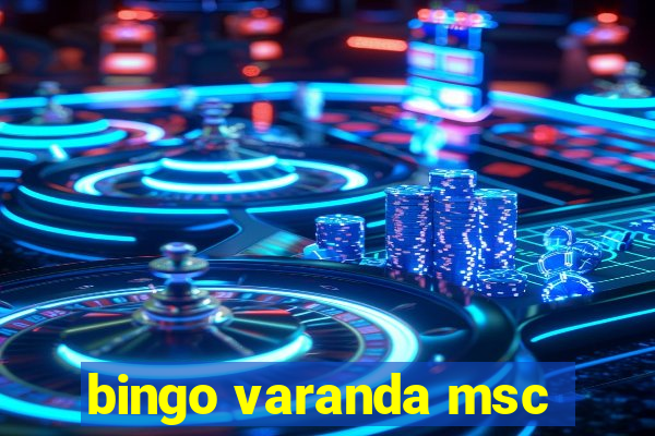 bingo varanda msc