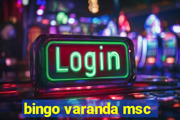 bingo varanda msc