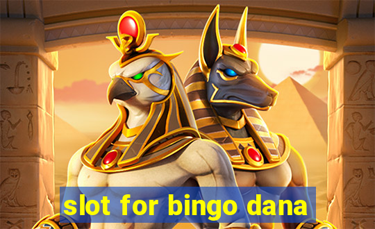 slot for bingo dana