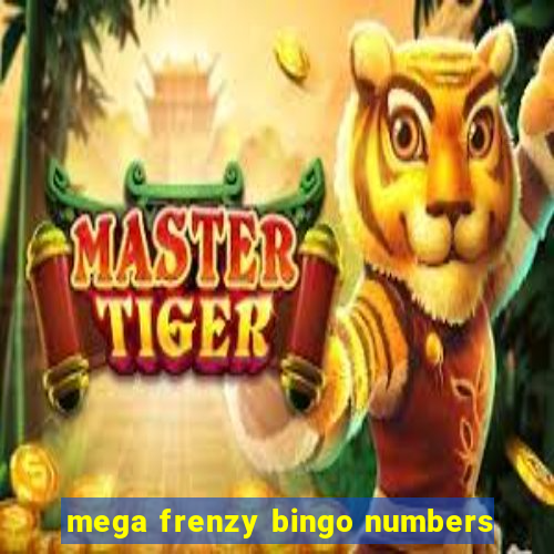 mega frenzy bingo numbers