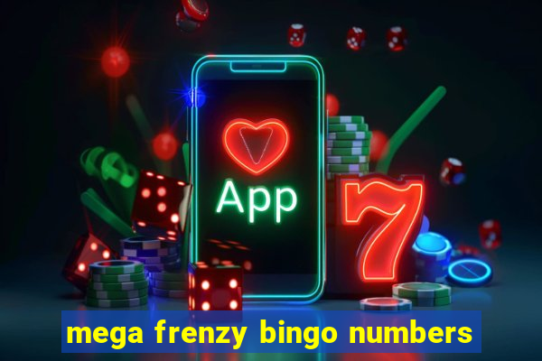 mega frenzy bingo numbers