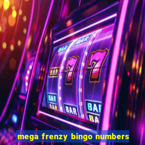 mega frenzy bingo numbers