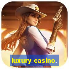 luxury casino.