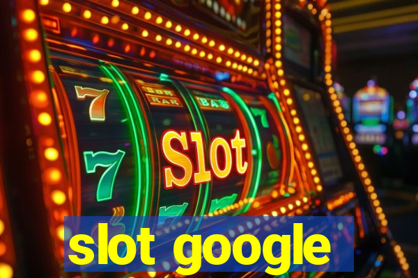 slot google