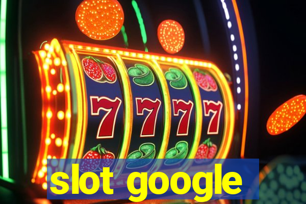 slot google