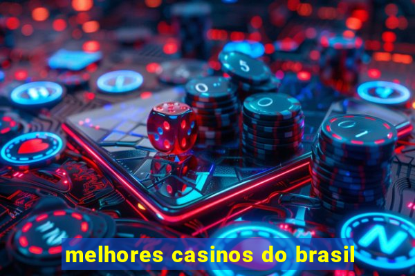 melhores casinos do brasil