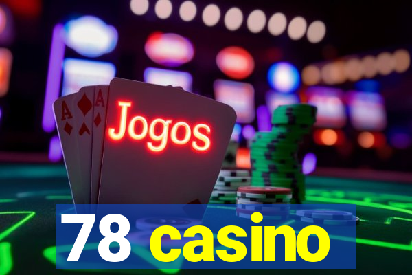 78 casino