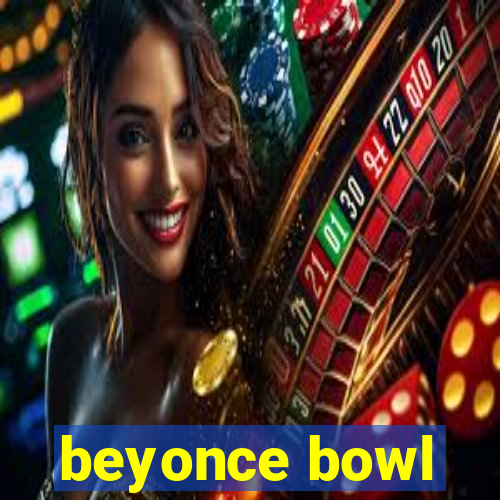 beyonce bowl