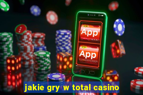 jakie gry w total casino