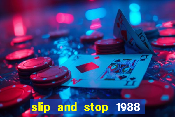 slip and stop 1988 by bingo tarte