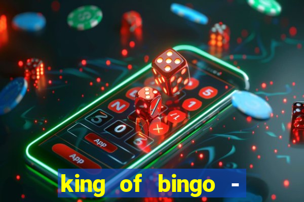 king of bingo - video bingo