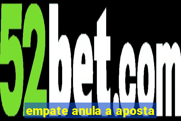 empate anula a aposta