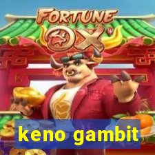 keno gambit