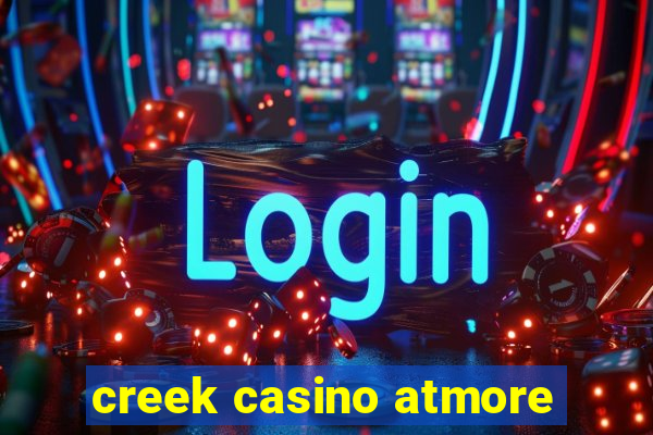 creek casino atmore