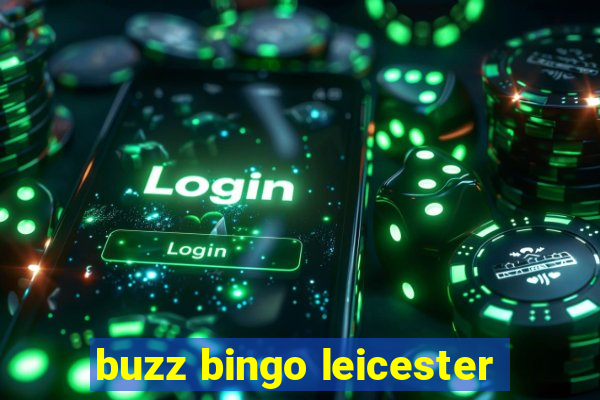 buzz bingo leicester