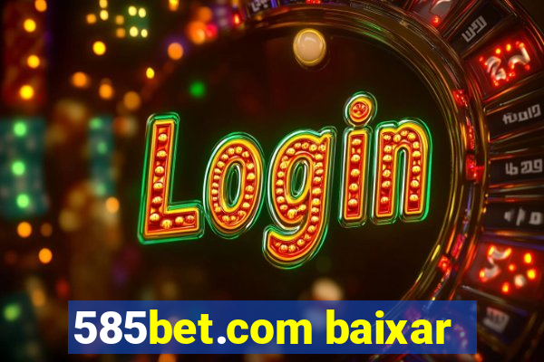 585bet.com baixar