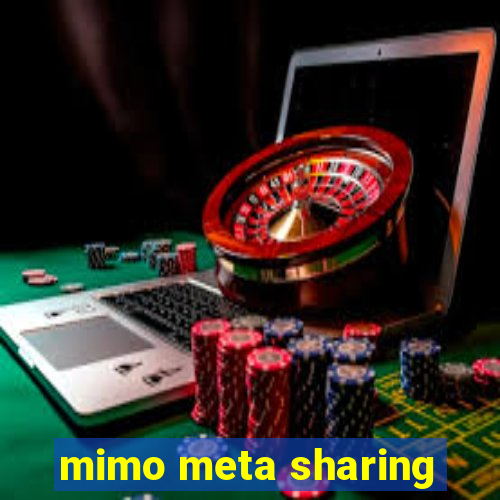 mimo meta sharing