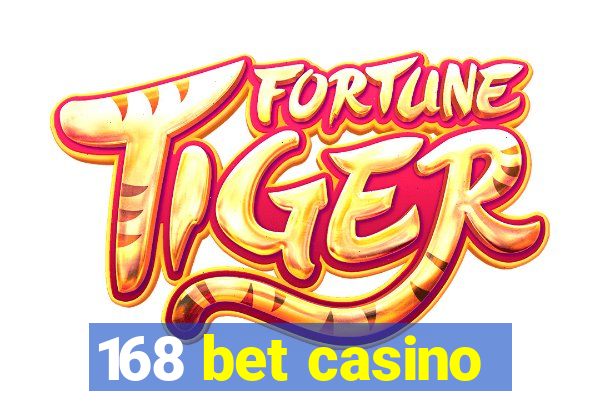 168 bet casino