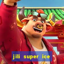 jili super ice slot machine