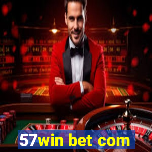 57win bet com