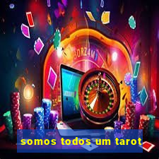 somos todos um tarot