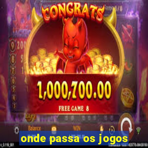 onde passa os jogos