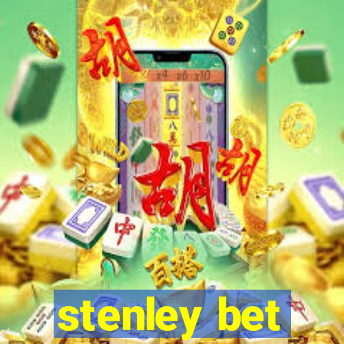 stenley bet