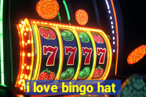 i love bingo hat