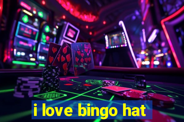 i love bingo hat