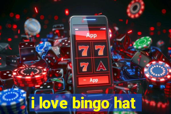 i love bingo hat