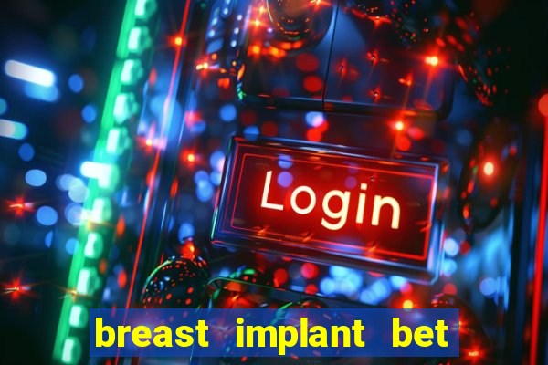 breast implant bet results in lawsuit for payment