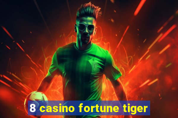 8 casino fortune tiger