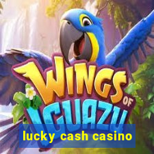 lucky cash casino