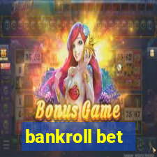 bankroll bet