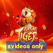 xvideoa only