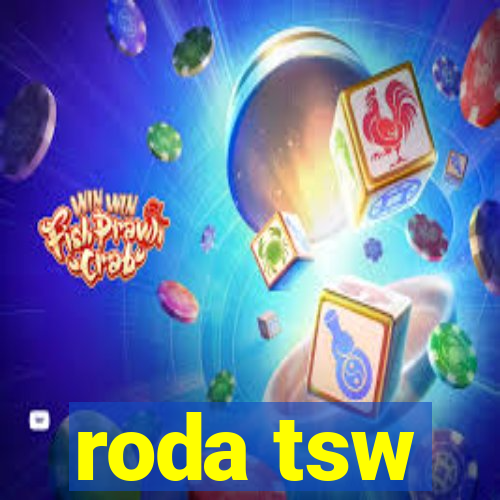 roda tsw