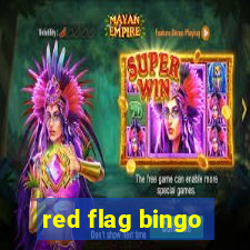 red flag bingo